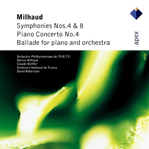 Milhaud : Symphonies Nos 4 & 8 & Piano Concerto No.4 Claude Helffer, David Robertson & Orchestre National de France