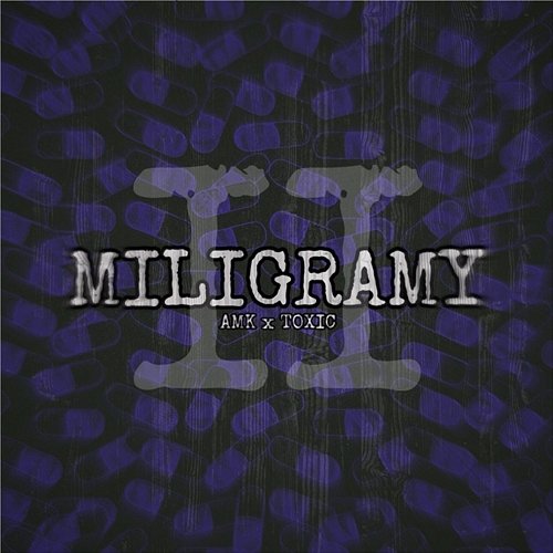 Miligramy 2 AMK feat. TOXIC