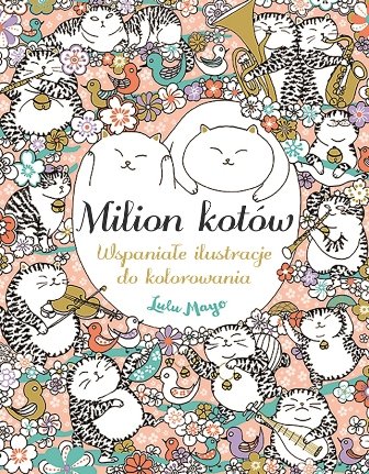 Milion kotów. Wspaniałe ilustracje do kolorowania Mayo Lulu