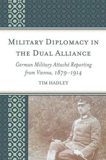 Military Diplomacy in the Dual Alliance Hadley Tim