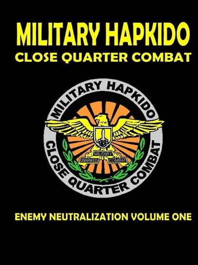 MILITARY HAPKIDO ENEMY NEUTRALIZATION Michalik Gus