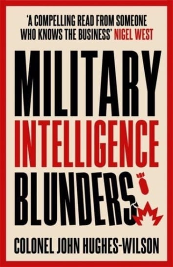 Military Intelligence Blunders Hughes-Wilson John