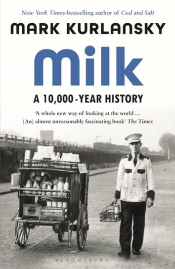 Milk: A 10,000-Year History Kurlansky Mark