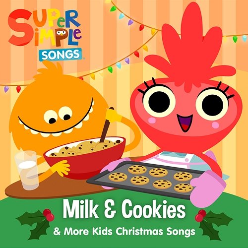 Milk & Cookies & More Kids Christmas Songs Super Simple Songs