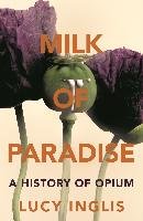 Milk of Paradise Inglis Lucy