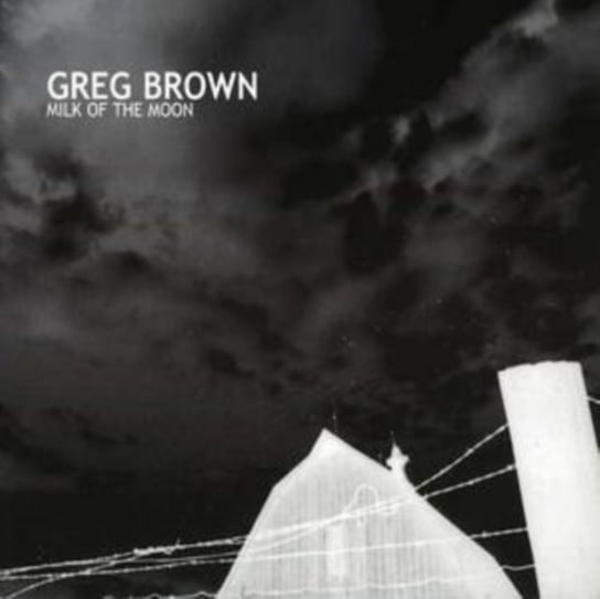 Milk of the Moon Greg Brown