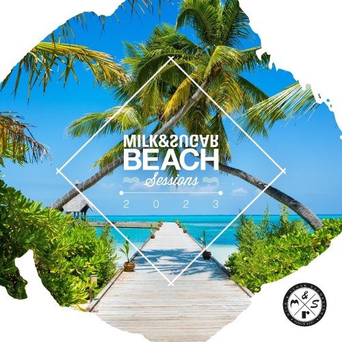 Milk & Sugar Beach Sessions 2023 Various Artists