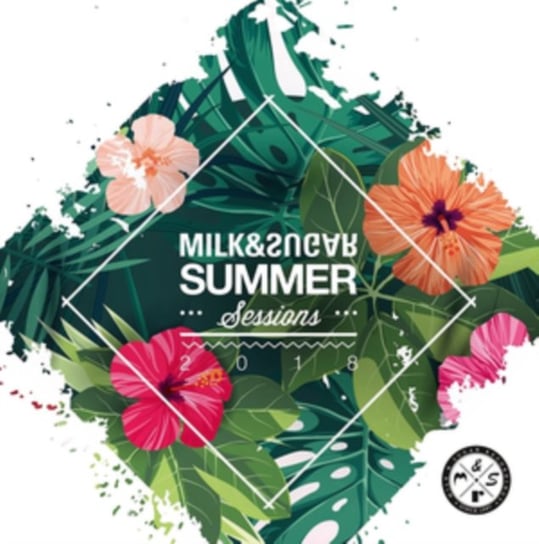 Milk & Sugar Summer Sessions 2018 Various Artists