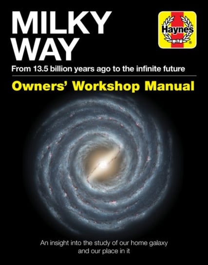 Milky Way Owners Workshop Manual. An insight into the study of our home galaxy and our place in it Lavender Gemma