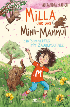 Milla und das Mini-Mammut - Ein Sommertag mit Zauberschnee Magellan