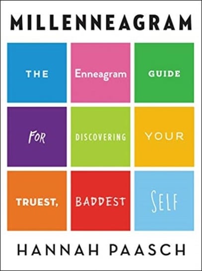 Millenneagram: The Enneagram Guide for Discovering Your Truest, Baddest Self Paasch Hannah