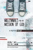 Millennials and the Mission of God Bush Andrew F., Wason Carolyn C.