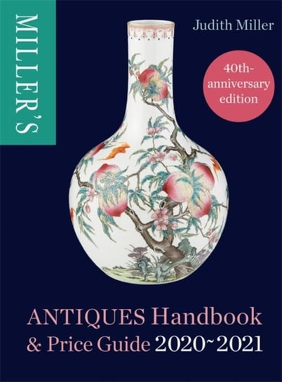 Millers Antiques Handbook & Price Guide 2020-2021 Miller Judith