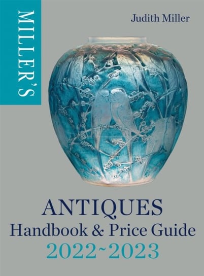 Millers Antiques Handbook & Price Guide 2022-2023 Miller Judith