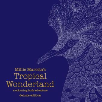 Millie Marotta's Tropical Wonderland Deluxe Edition: a colouring book adventure Marotta Millie