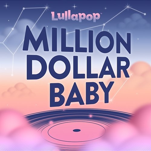 MILLION DOLLAR BABY Lullapop