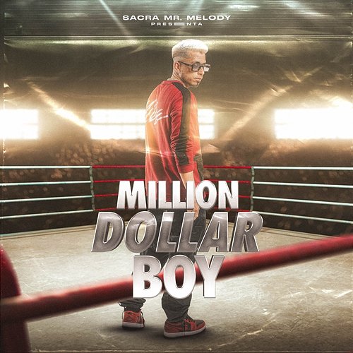 Million Dollar Boy Sacra Mr Melody
