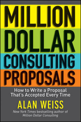 Million Dollar Consulting Proposals Weiss Alan