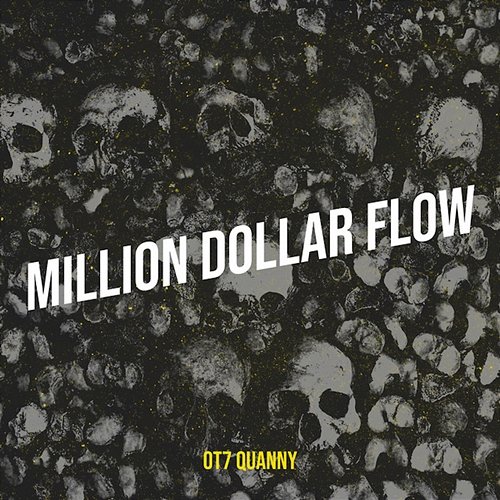 Million Dollar Flow OT7 Quanny