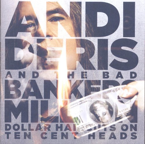 Million Dollar Haircuts On Ten Cent Heads Andi and the Bad Bankers Deris
