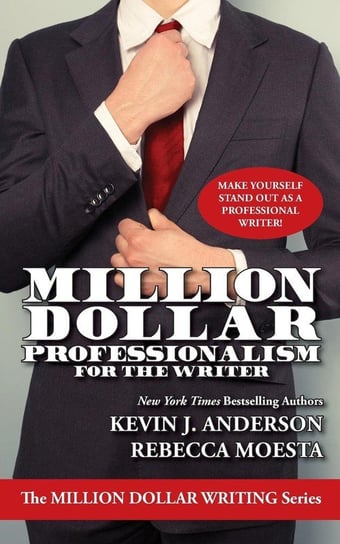 Million Dollar Professionalism for the Writer Anderson Kevin J.