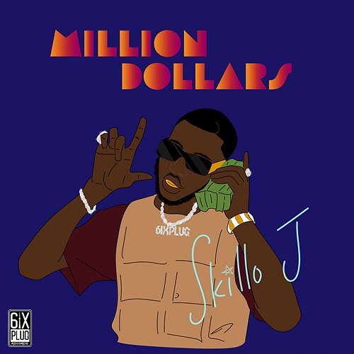 Million Dollars Skillo J