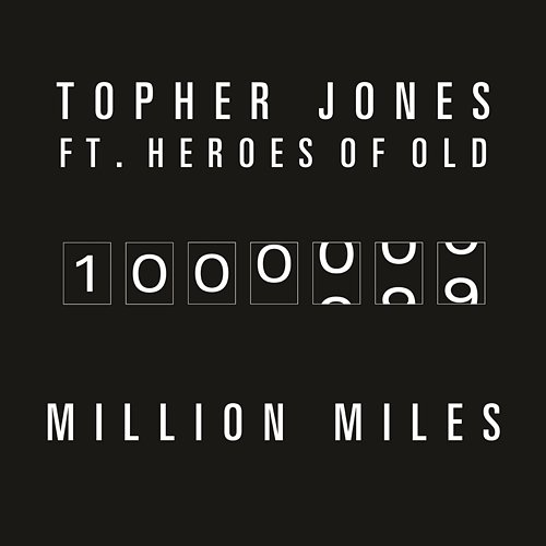 Million Miles Topher Jones feat. The Heroes of Old