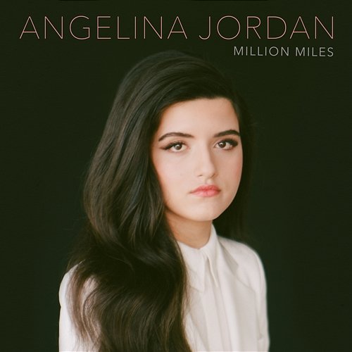 Million Miles Angelina Jordan