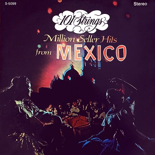 Million Seller Hits from Mexico 101 Strings Orchestra