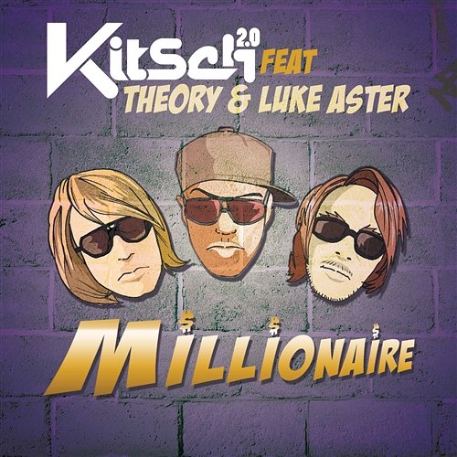 Millionaire Kitsch 2.0 feat. Theory & Luke Aster