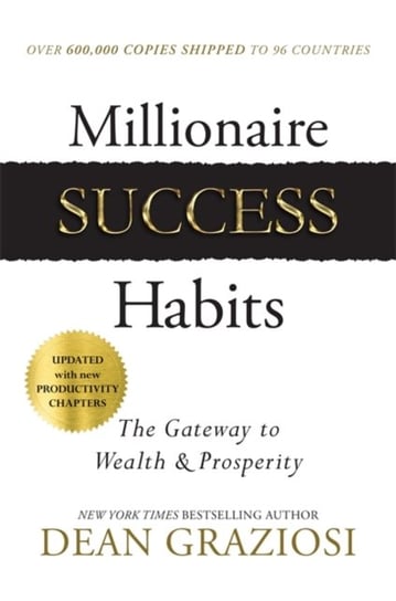 Millionaire Success Habits: The Gateway to Wealth & Prosperity Graziosi Dean