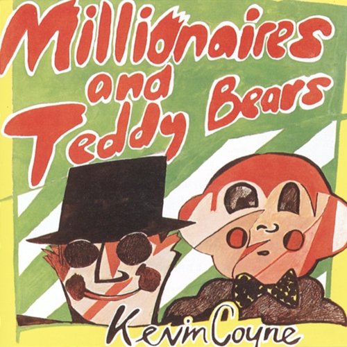 Millionaires And Teddy Bears Kevin Coyne