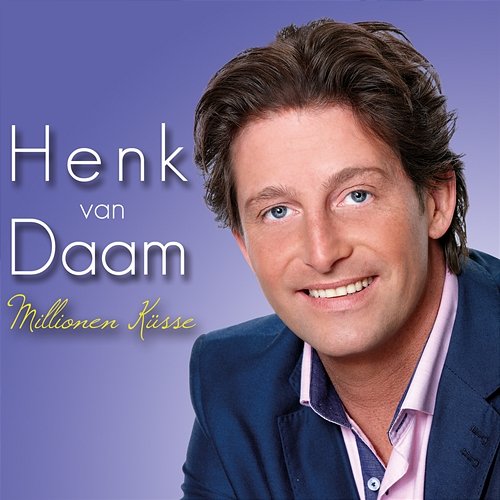 Millionen Küsse Henk van Daam