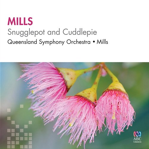 Mills: Snugglepot And Cuddlepie - 3. Blossom Dance Queensland Symphony Orchestra, Richard Mills