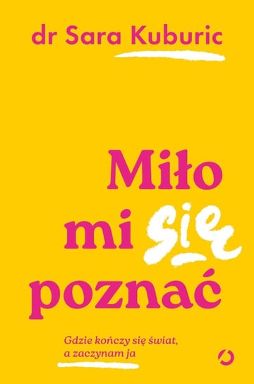 Miło mi się poznać. Gdzie kończy się świat, a zaczynam ja - ebook epub Sara Kuburic