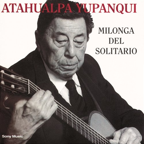 Milonga del Solitario Atahualpa Yupanqui