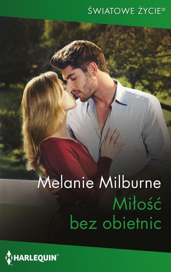 Miłość bez obietnic Milburne Melanie