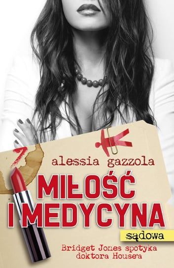 Miłość i medycyna Gazzola Alessia
