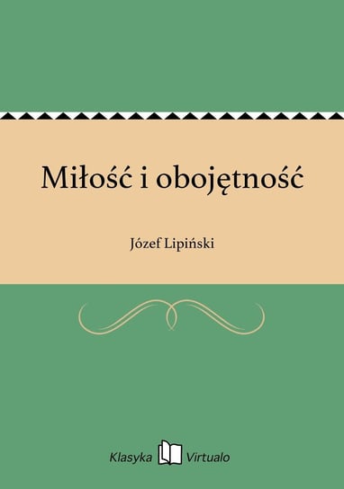 Miłość i obojętność Lipiński Józef