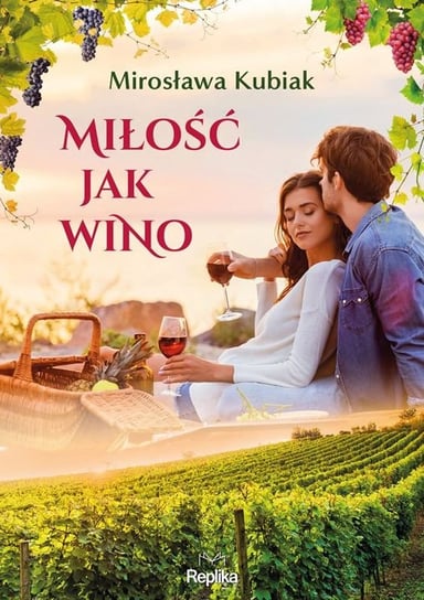 Miłość jak wino Mirosława Kubiak