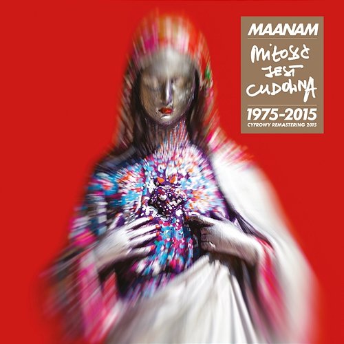 Miłość jest cudowna (1975-2015) Maanam