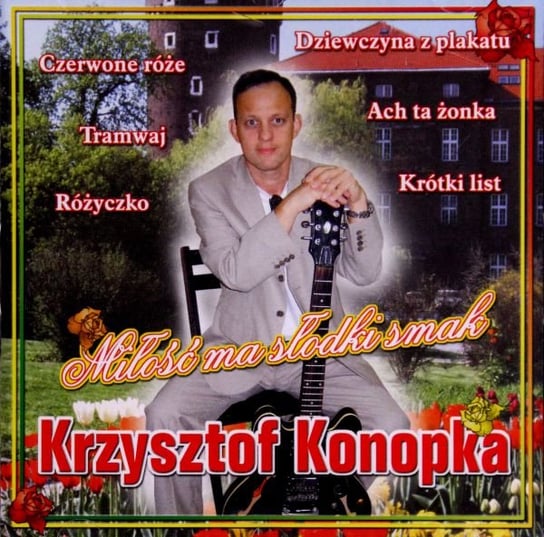 Miłość Ma Słodki Smak Konopka Krzysztof