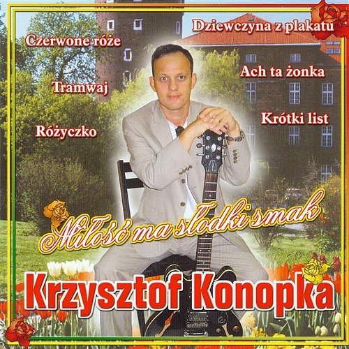 Miłość ma słodki smak Krzysztof Konopka