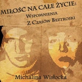 Miłość na całe życie: Wspomnienia z czasów beztroski Wisłocka Michalina