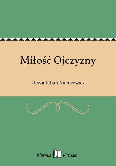 Miłość Ojczyzny Niemcewicz Julian Ursyn