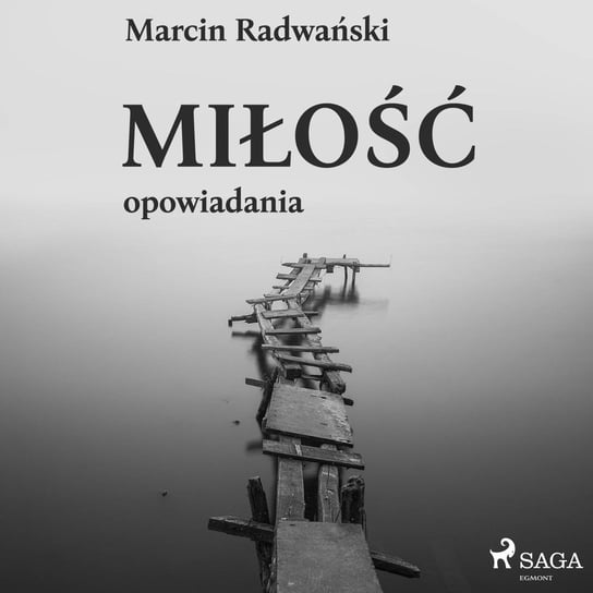 Miłość - opowiadania Radwański Marcin