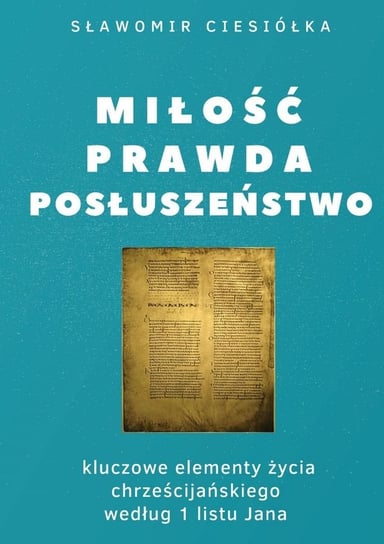 Miłość Prawda Posłuszeństwo - ebook epub Ciesiółka Sławomir