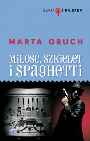 Miłość, szkielet i spaghetti Obuch Marta