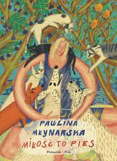 Miłość to pies Młynarska Paulina