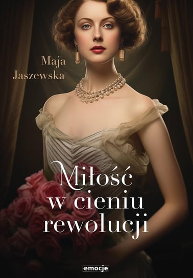 Miłość w cieniu rewolucji - ebook mobi Jaszewska Maja